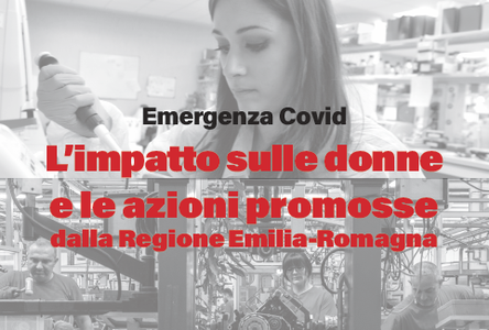 Emergenza Covid. L'impatto sulle donne e le azioni promosse dalla Regione Emilia-Romagna