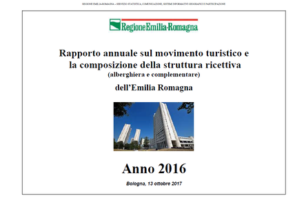  Rapporto annuale sul movimento turistico e  la composizione della struttura ricettiva (alberghiera e complementare) dell’Emilia-Romagna. Anno 2016