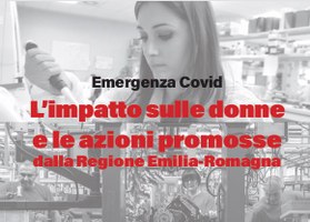 Pari opportunità, l'impatto della pandemia sul lavoro femminile e le azioni promosse dalla Regione Emilia-Romagna